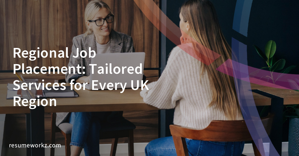 Regional Job Placement Tailored Services for Every UK Region Resume